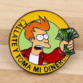 Pin de esmalte Toma Mi Dinero