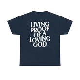 Living Proof of a Loving God T-Shirt