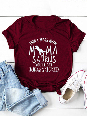 Don't Mess With Mamasaurus Tee