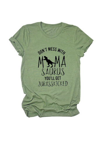 Don't Mess With Mamasaurus Tee