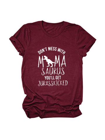 Don't Mess With Mamasaurus Tee