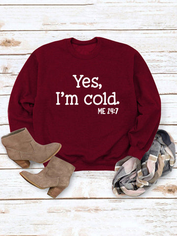 Yes I'm Cold Sweatshirt