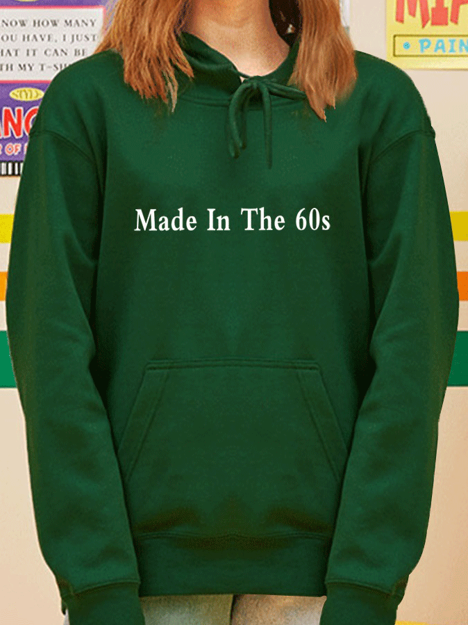 Made In The 60s Hooded Sweatshirt